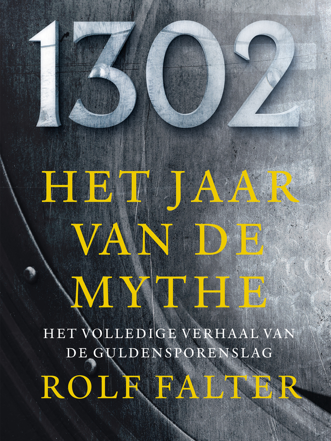 Rolf Falter - 1302, Het jaar van de mythe